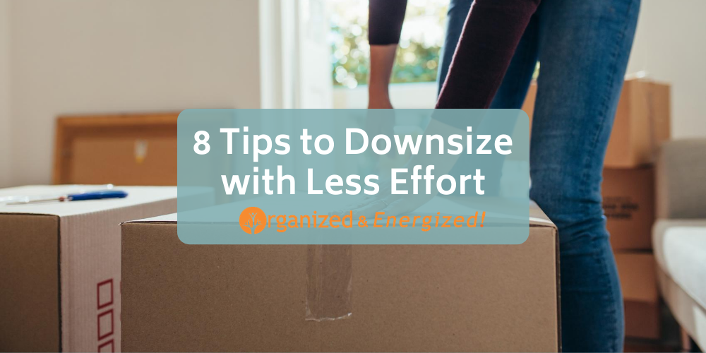 8 Tips to Downsize with Less Effort