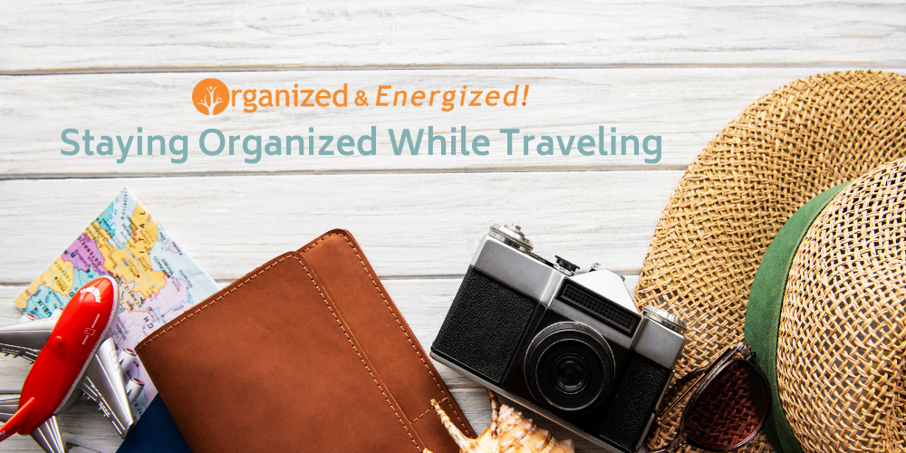 Staying Organized While Traveling