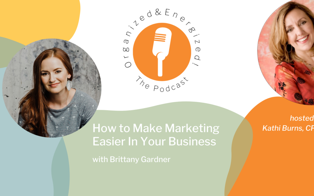 How to Make Marketing Easier In Your Business with Britney Gardner