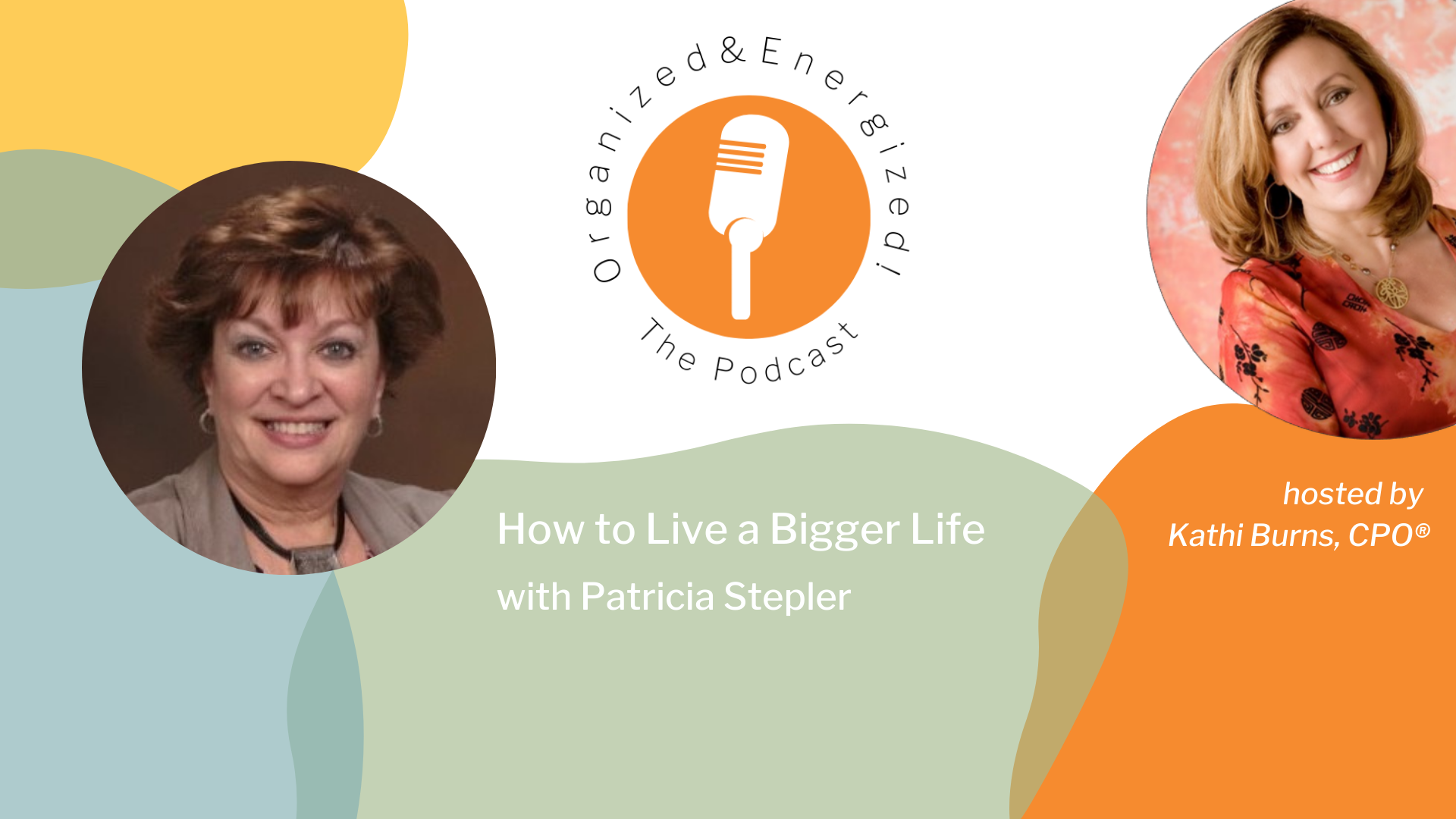 How to Live a Bigger Life with Patrica Stepler