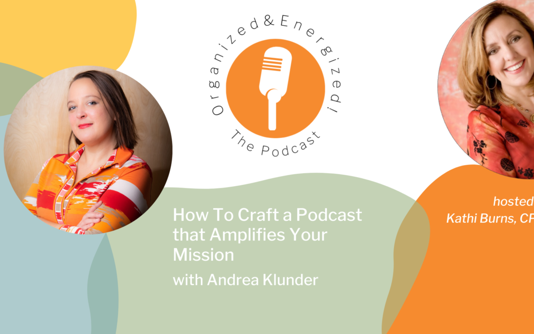 How To Craft a Podcast that Amplifies Your Mission with Andrea Klunder