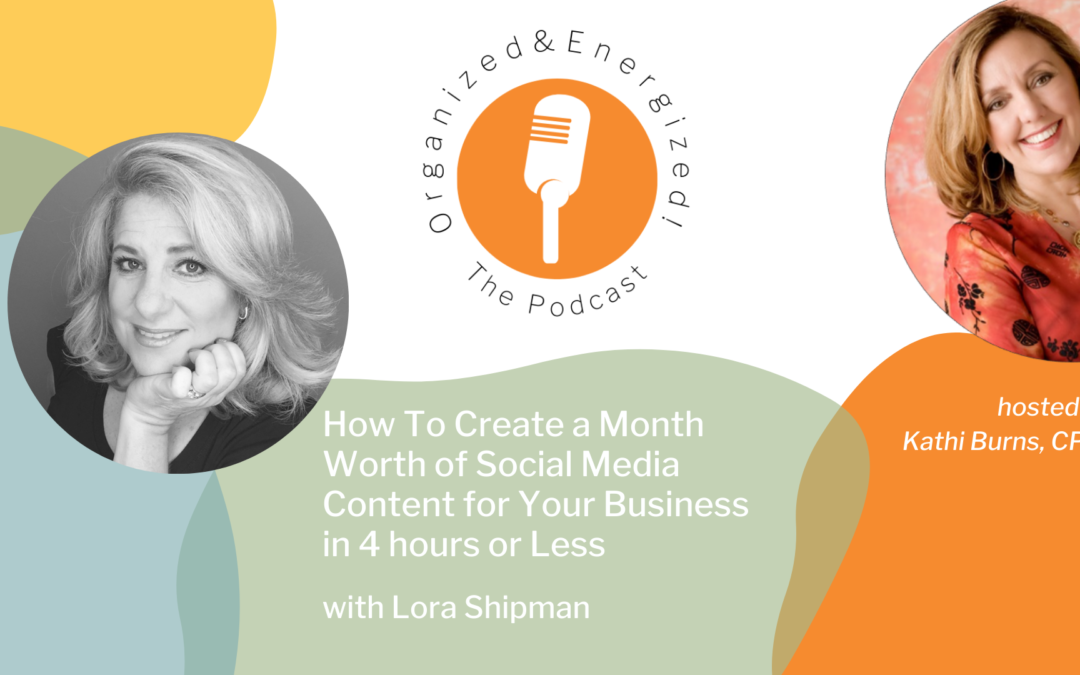 How To Create a Month Worth of Social Media Content for Your Business in 4 hours or Less with Lora Shipman