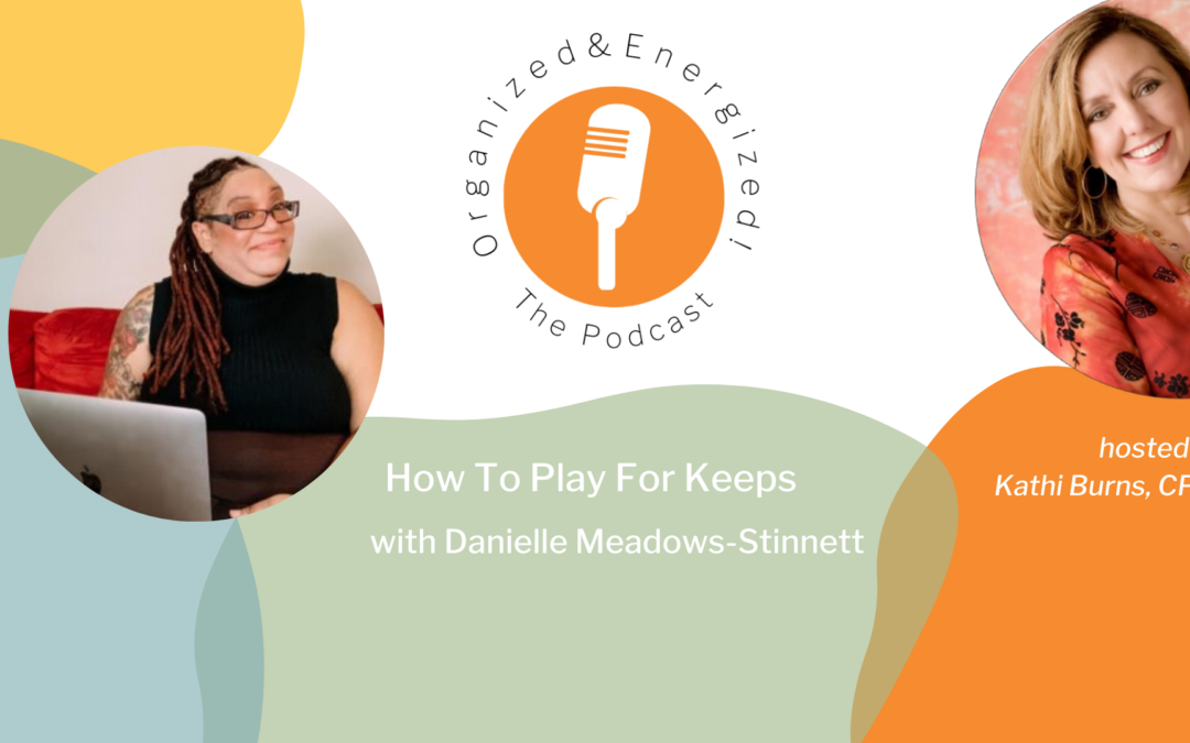 How To Play For Keeps with Danielle Meadows Stinnett