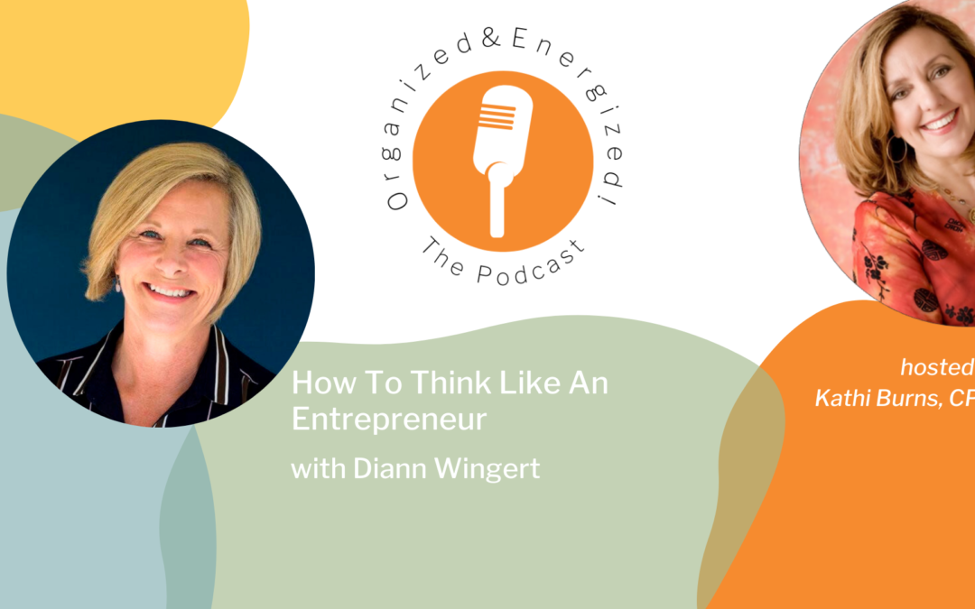 How To Think Like An Entrepreneur with Diann Wingert