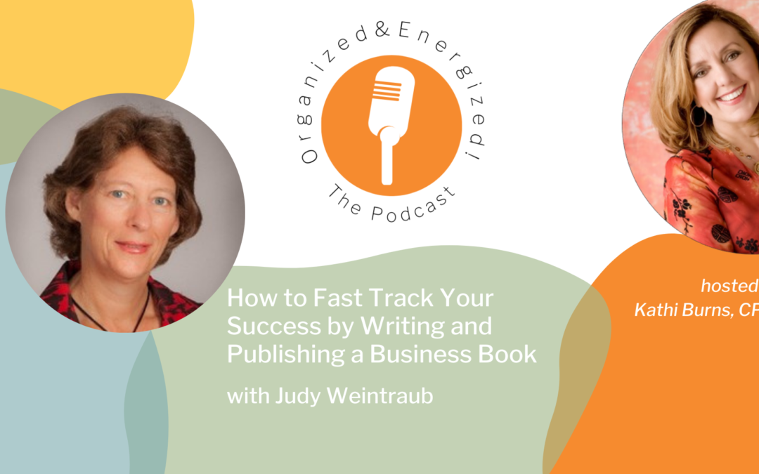 How to Fast Track Your Success by Writing and Publishing a Business Book with Judy Weintraub