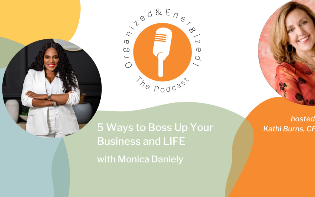 5 Ways to Boss Up Your Business and LIFE with Monica Daniely
