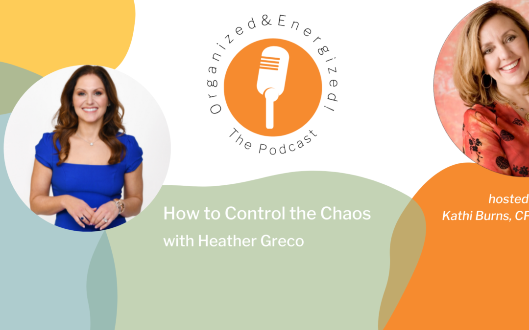 How to Control the Chaos with Heather Greco