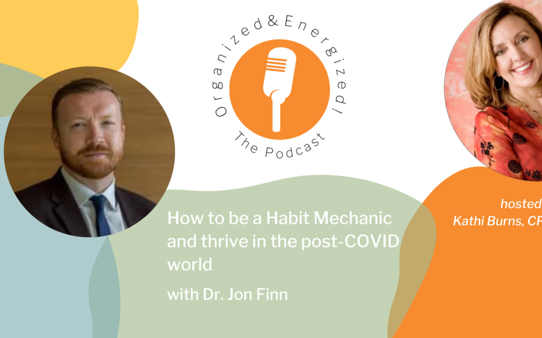 How to be a Habit Mechanic and thrive in the post-COVID world with Dr. Jon Finn