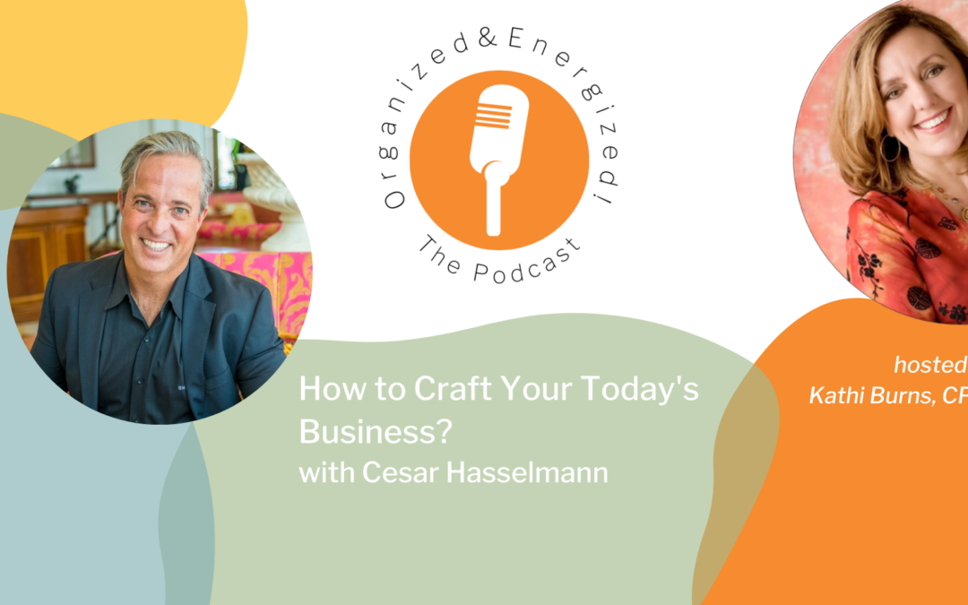 How to Craft Your Today’s Business with Cesar Hasselmann