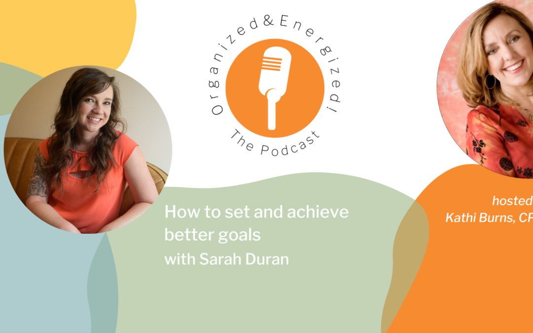 How To Set and Achieve Better Goals with Sarah Duran