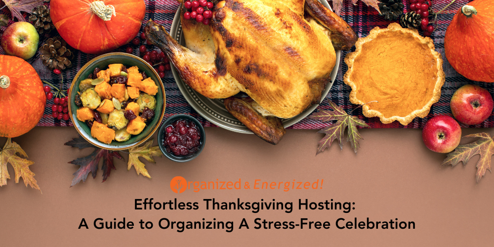 Effortless Thanksgiving Hosting: A Guide to Organizing A Stress-Free Celebration