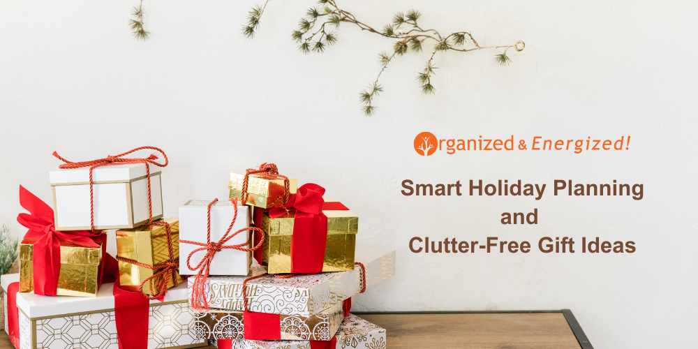 Smart Holiday Planning and Clutter-Free Gift Ideas