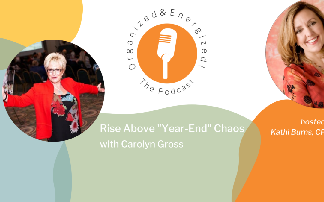 Rise Above “Year-End” Chaos with Carolyn Gross