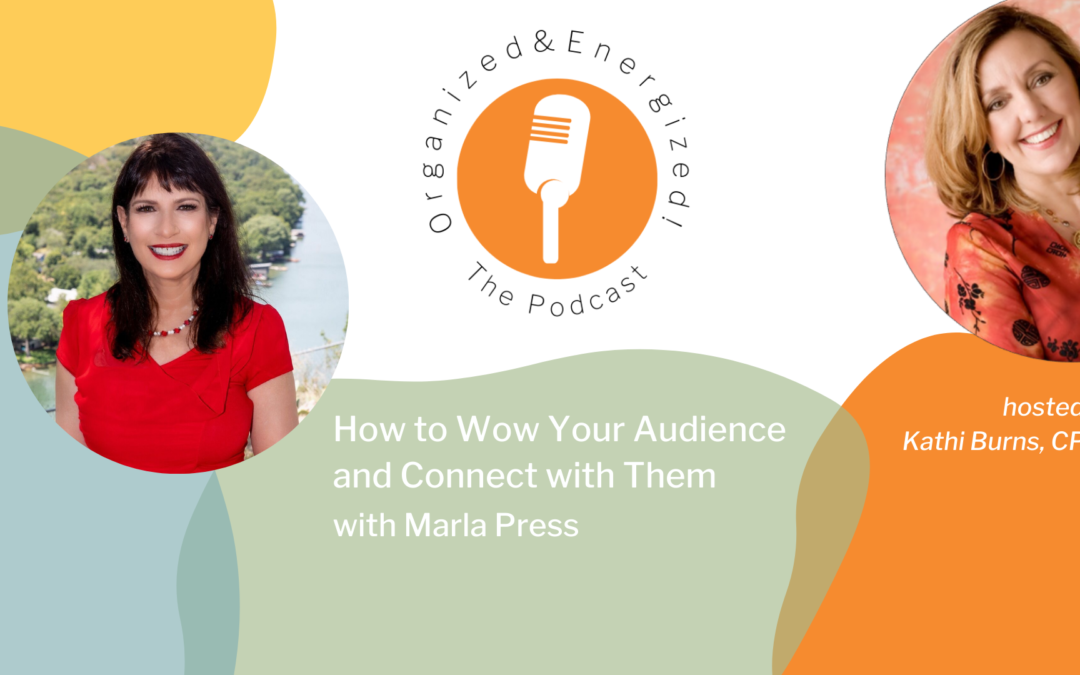 How to Wow Your Audience and Connect with Them with Marla Press