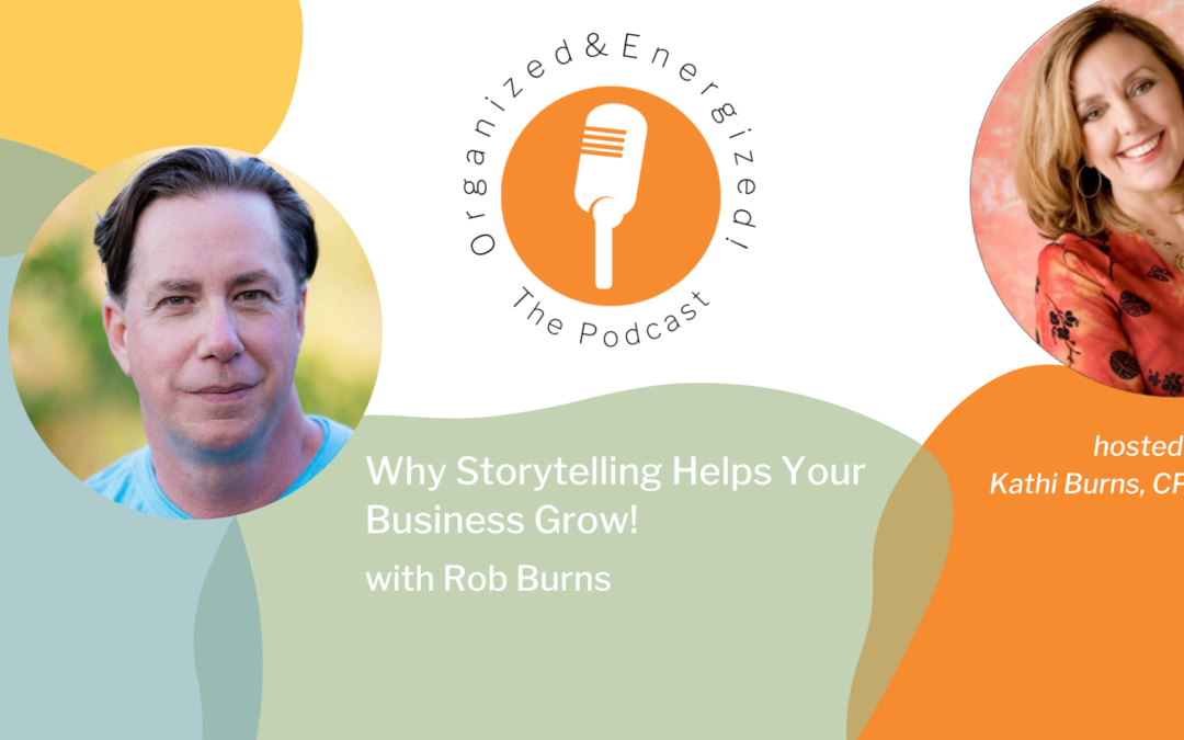 Why Storytelling Helps Your Business Grow with Rob Burns
