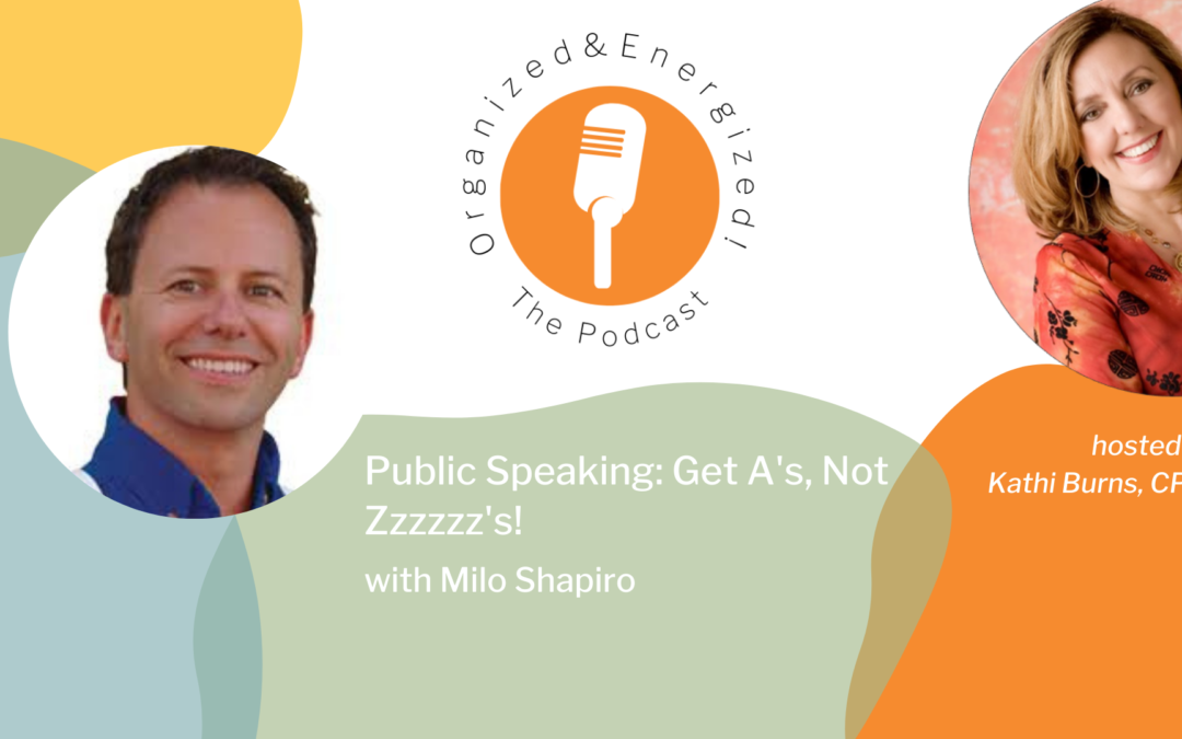 Public Speaking: Get A’s, Not Zzzzzz’s! with Milo Shapiro