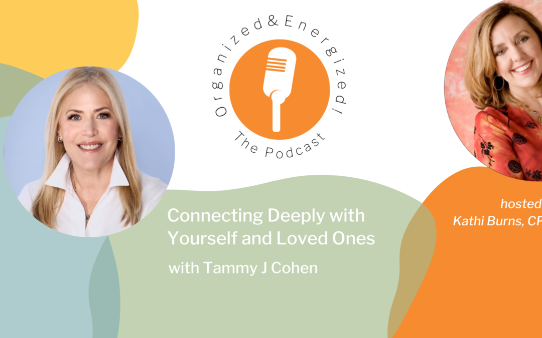 Connecting Deeply with Yourself and Loved Ones with Tammy J Cohen