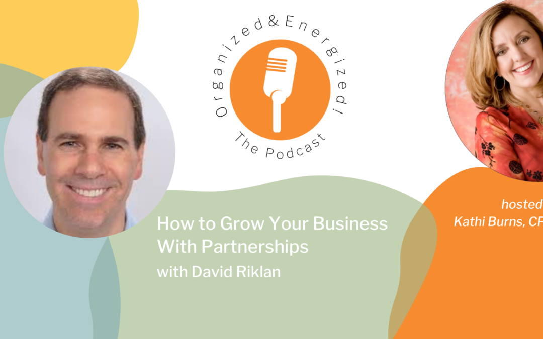 How to Grow Your Business With Partnerships with David Riklan