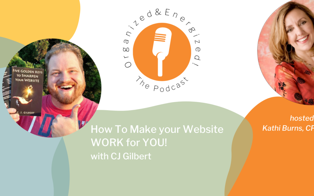 How To Make your Website WORK for YOU with CJ Gilbert