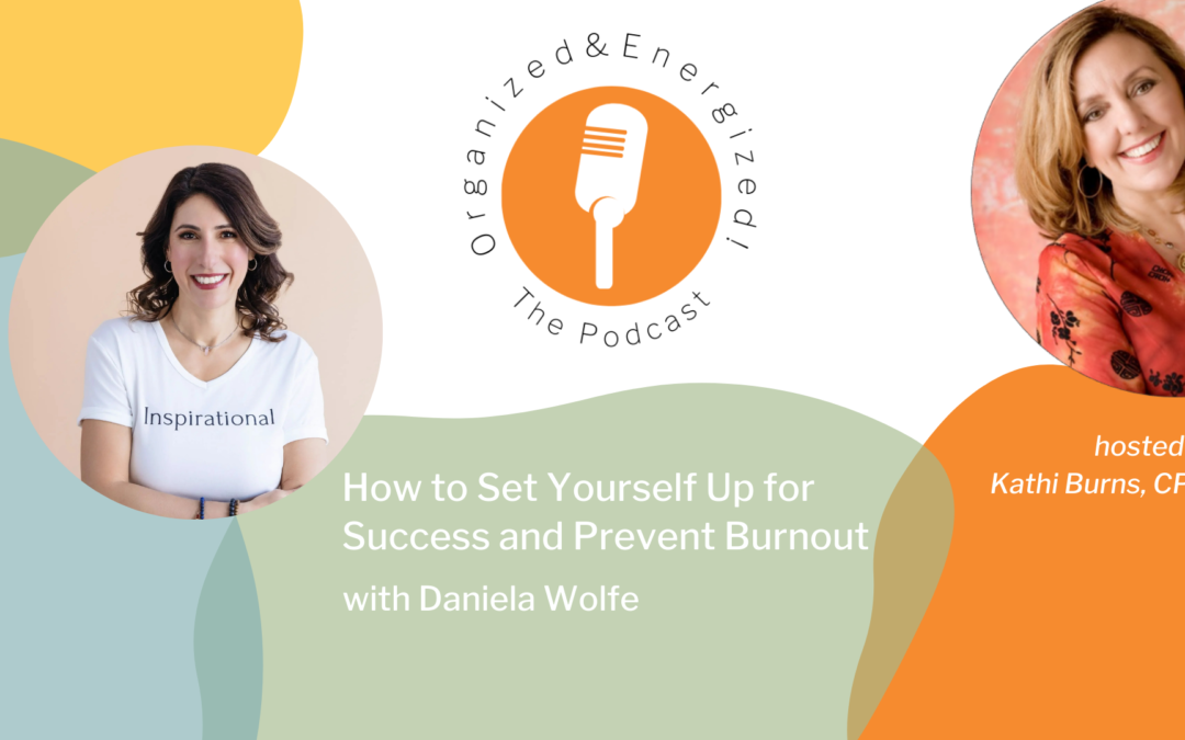 How to Set Yourself Up for Success and Prevent Burnout with Daniela Wolfe