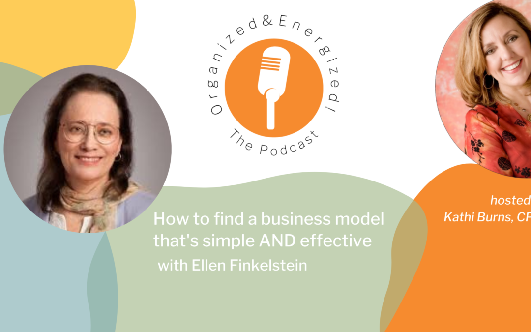 How to find a business model that’s simple AND effective with Ellen Finkelstein