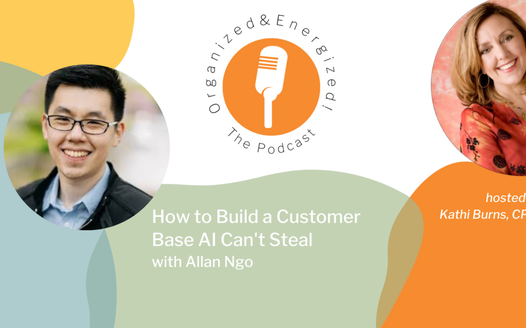 How to Build a Customer Base AI Can’t Steal with Allan Ngo