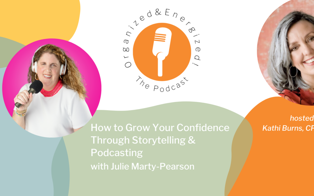 How to Grow Your Confidence Through Storytelling & Podcasting with Julie Marty Pearson