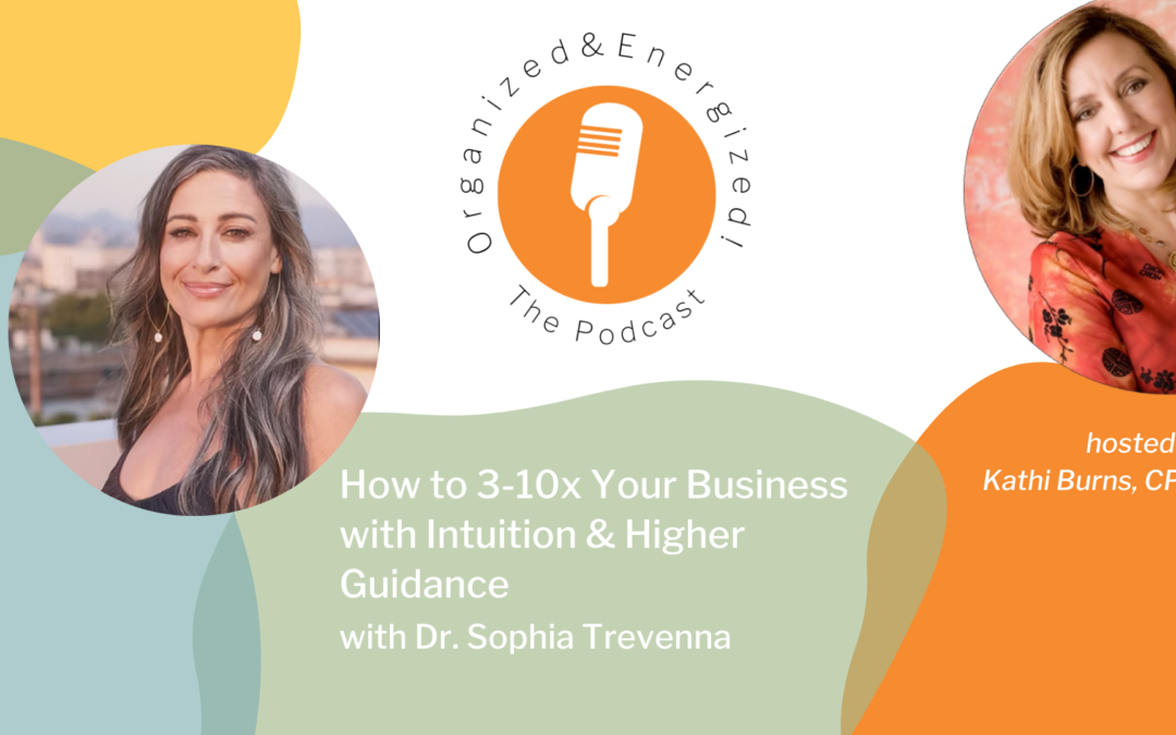 How to 3-10x Your Business with Intuition & Higher Guidance with Dr. Sophia Trevenna